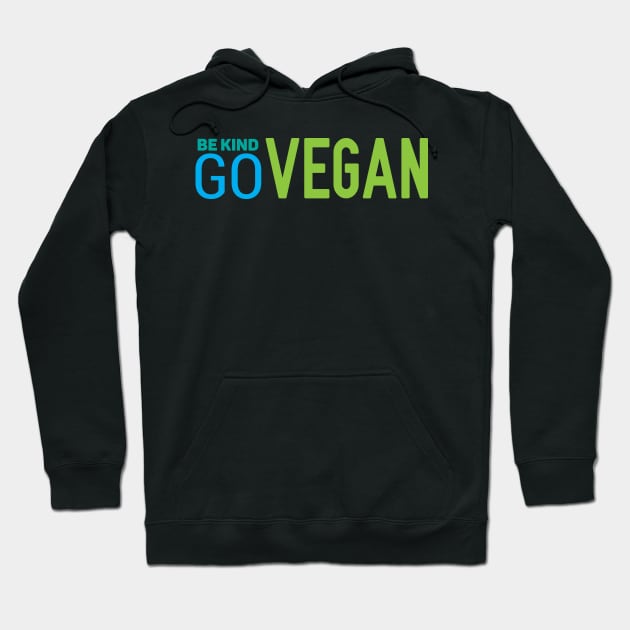 BE KIND GO VEGAN Hoodie by sj_arts